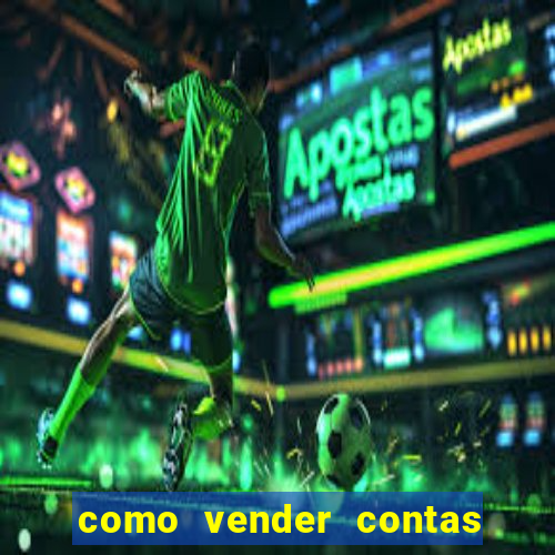 como vender contas de jogos